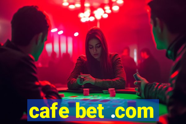 cafe bet .com